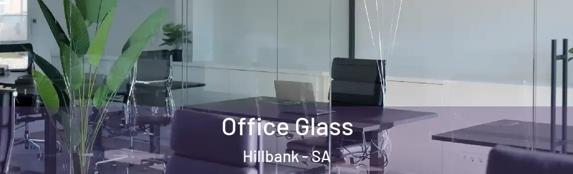 Office Glass Hillbank - SA