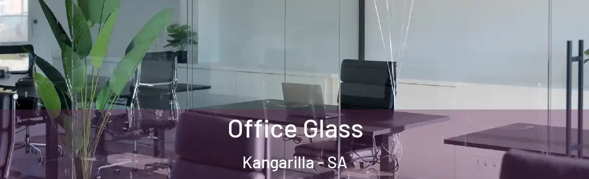  Office Glass Kangarilla - SA