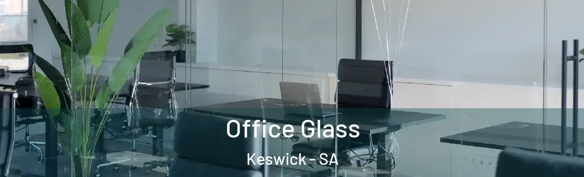 Office Glass Keswick - SA