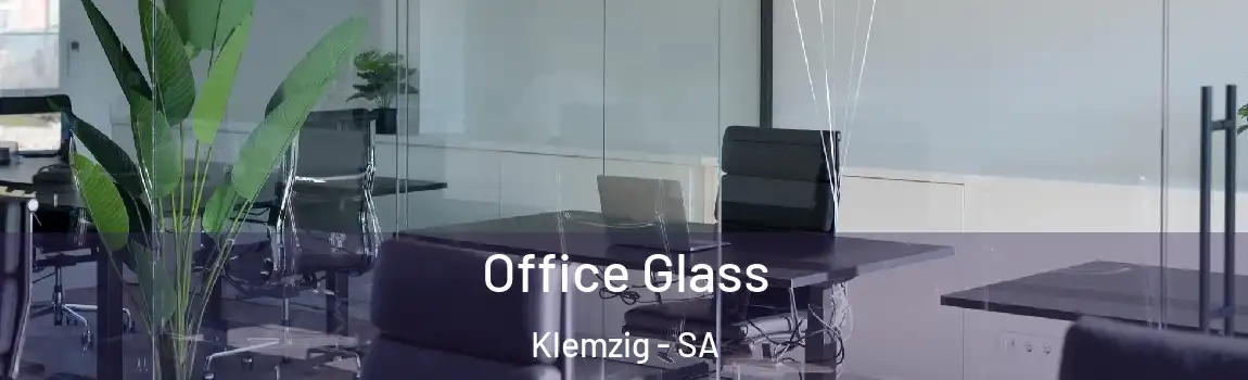  Office Glass Klemzig - SA