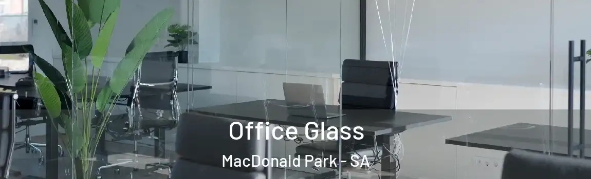 Office Glass MacDonald Park - SA