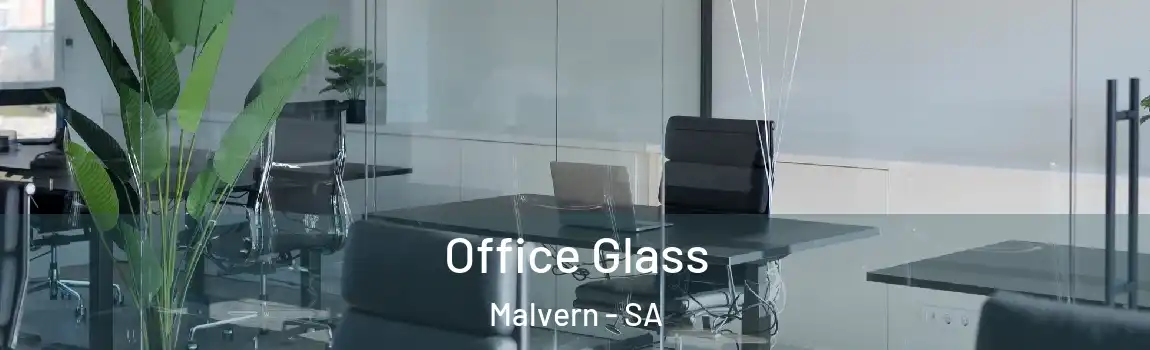  Office Glass Malvern - SA