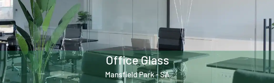Office Glass Mansfield Park - SA