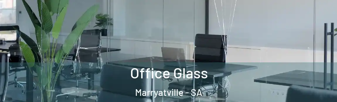 Office Glass Marryatville - SA
