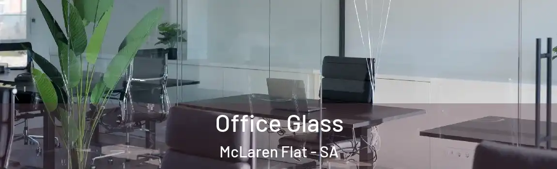 Office Glass McLaren Flat - SA