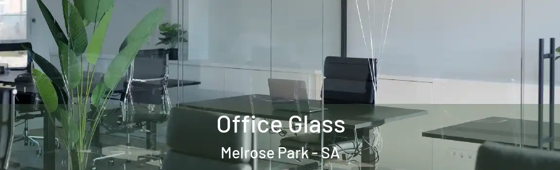  Office Glass Melrose Park - SA