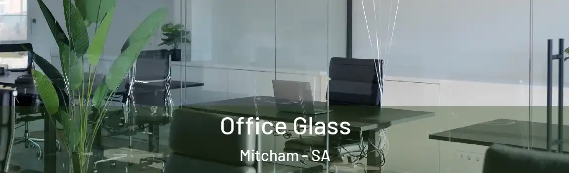  Office Glass Mitcham - SA
