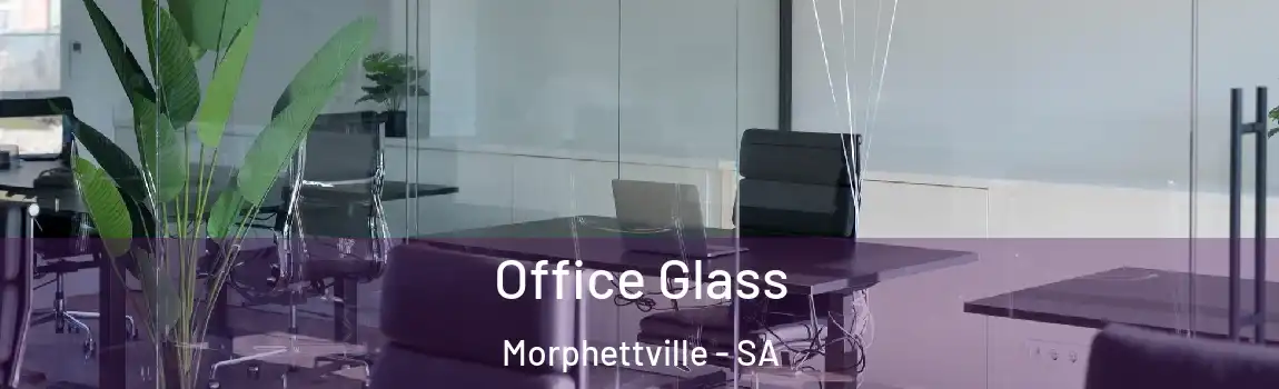  Office Glass Morphettville - SA