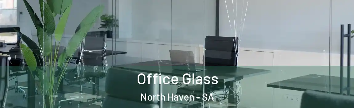 Office Glass North Haven - SA
