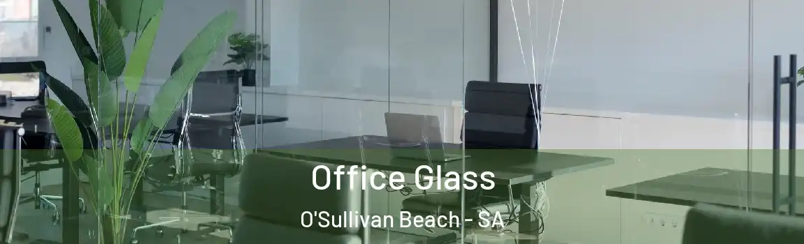 Office Glass O'Sullivan Beach - SA