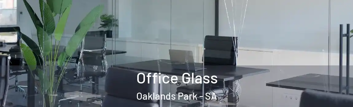 Office Glass Oaklands Park - SA