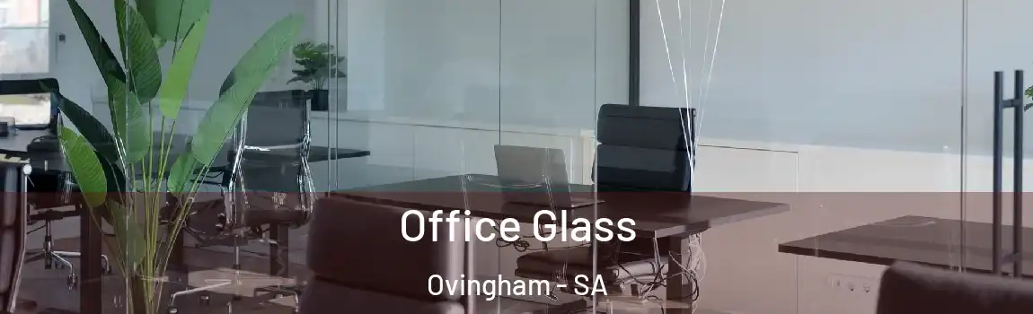 Office Glass Ovingham - SA
