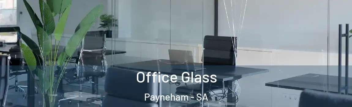 Office Glass Payneham - SA