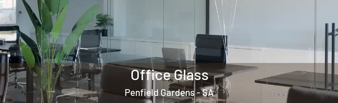 Office Glass Penfield Gardens - SA
