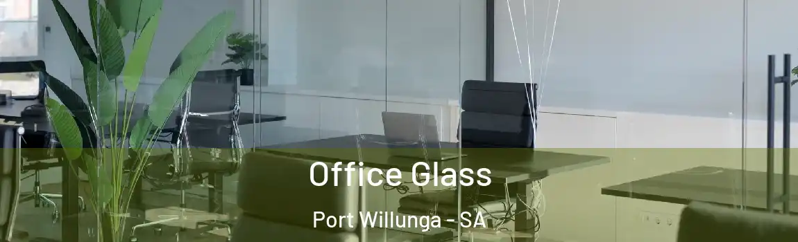  Office Glass Port Willunga - SA