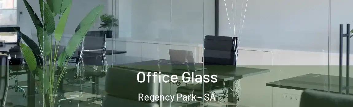  Office Glass Regency Park - SA