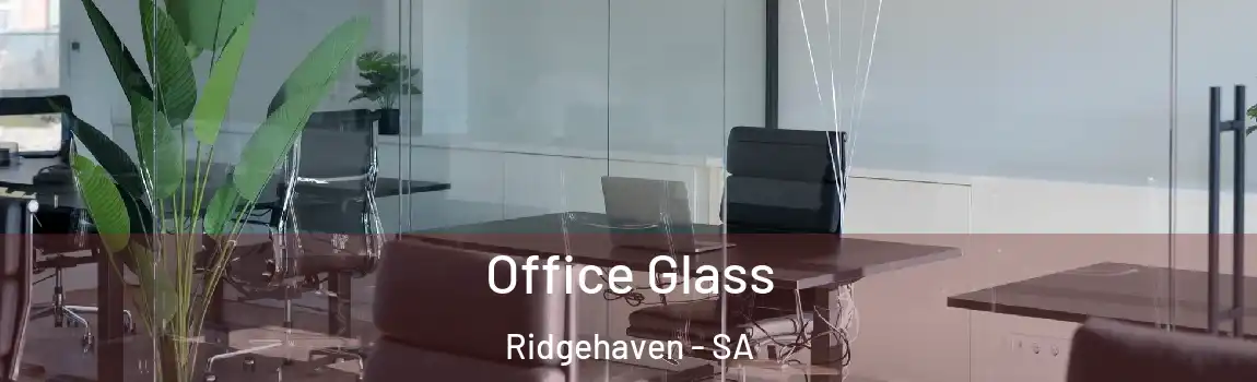  Office Glass Ridgehaven - SA