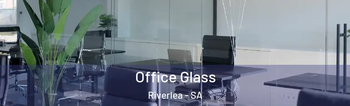  Office Glass Riverlea - SA