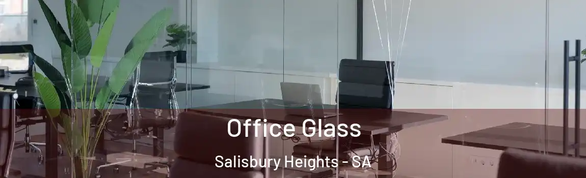  Office Glass Salisbury Heights - SA