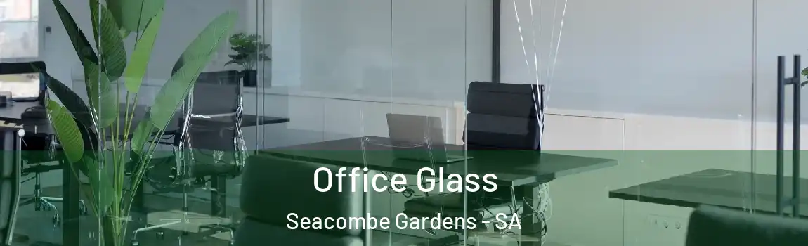 Office Glass Seacombe Gardens - SA
