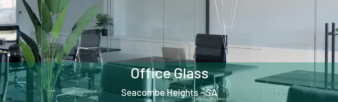 Office Glass Seacombe Heights - SA