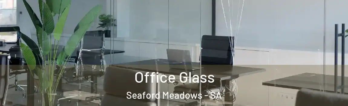 Office Glass Seaford Meadows - SA