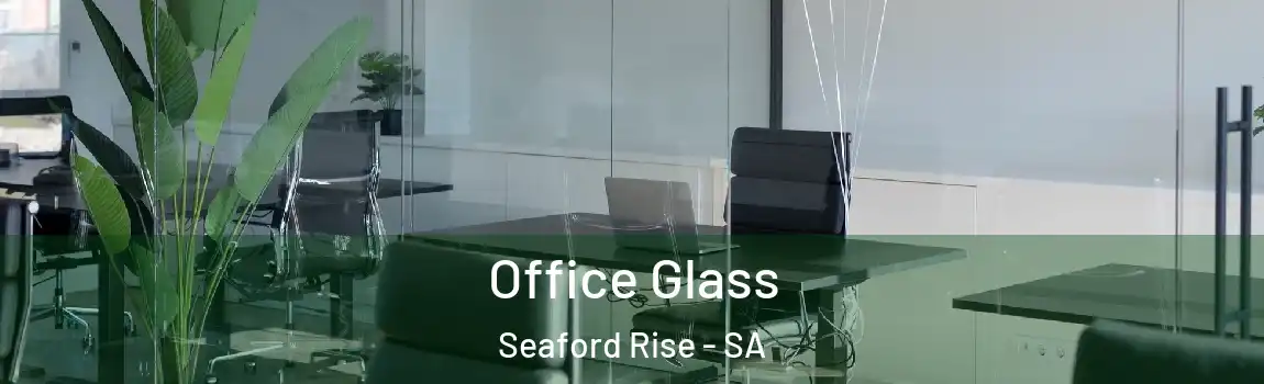 Office Glass Seaford Rise - SA