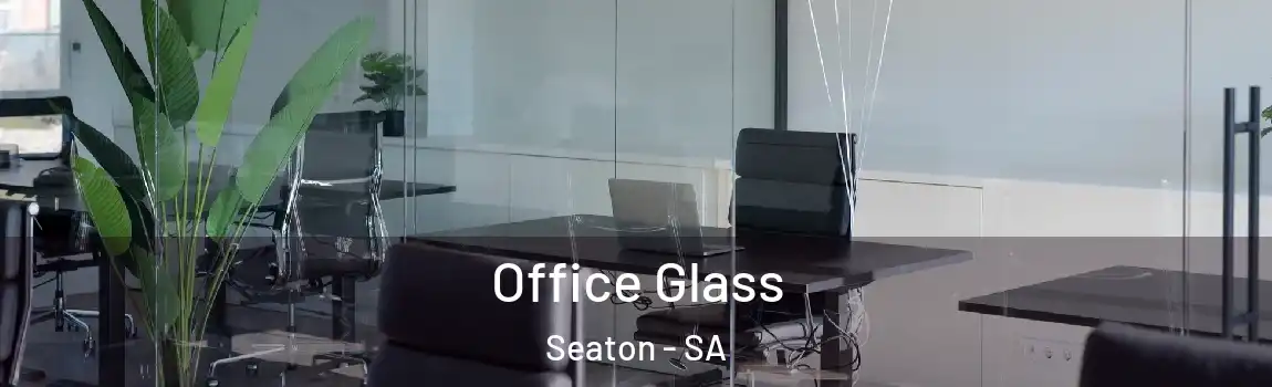 Office Glass Seaton - SA