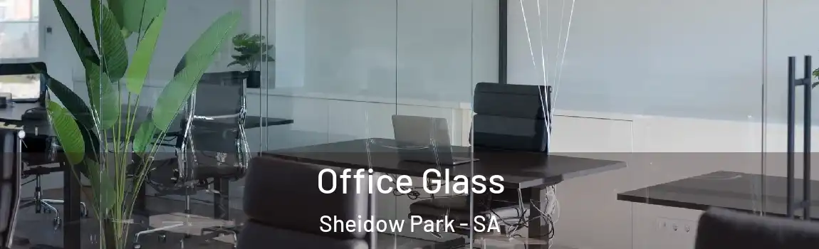  Office Glass Sheidow Park - SA