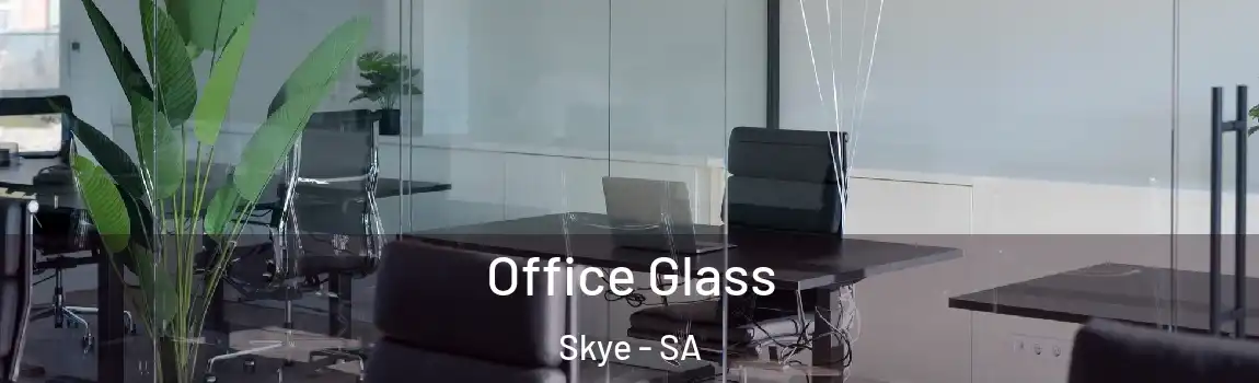  Office Glass Skye - SA