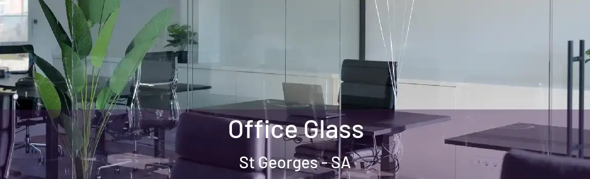 Office Glass St Georges - SA