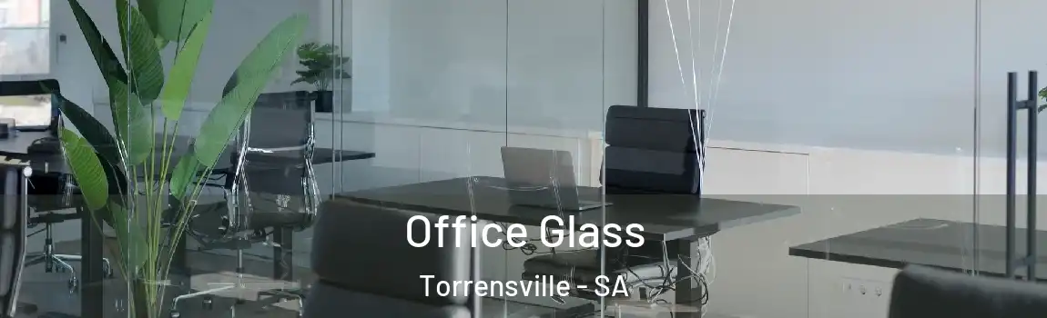 Office Glass Torrensville - SA