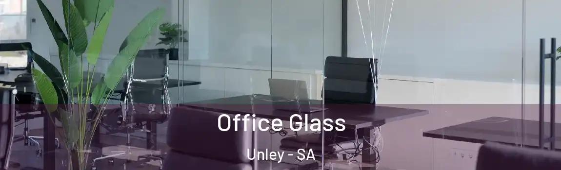 Office Glass Unley - SA