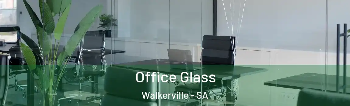  Office Glass Walkerville - SA