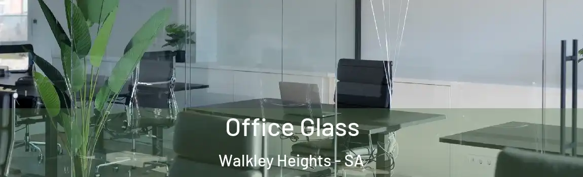  Office Glass Walkley Heights - SA