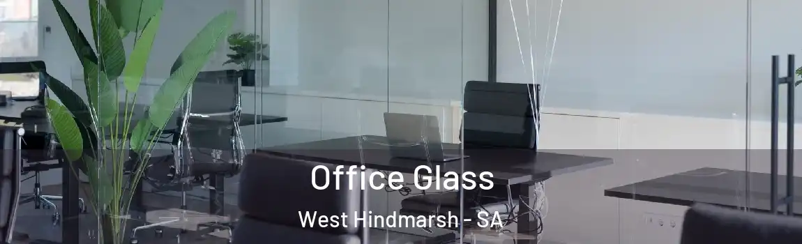 Office Glass West Hindmarsh - SA
