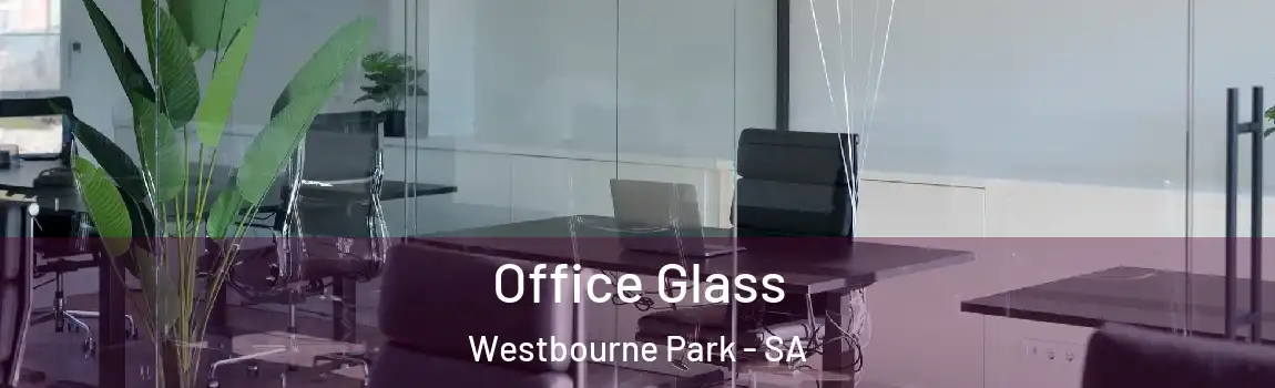 Office Glass Westbourne Park - SA