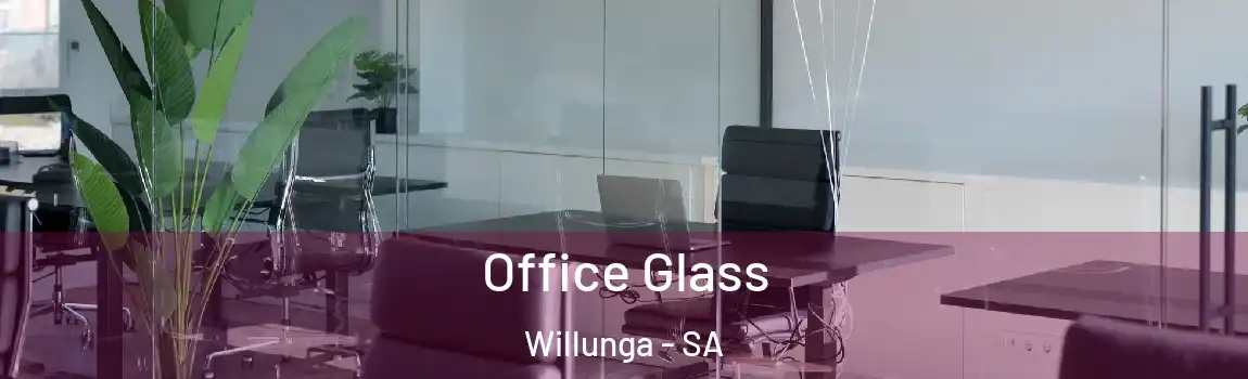 Office Glass Willunga - SA