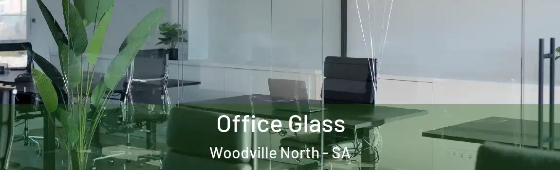 Office Glass Woodville North - SA