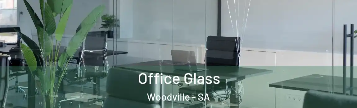 Office Glass Woodville - SA