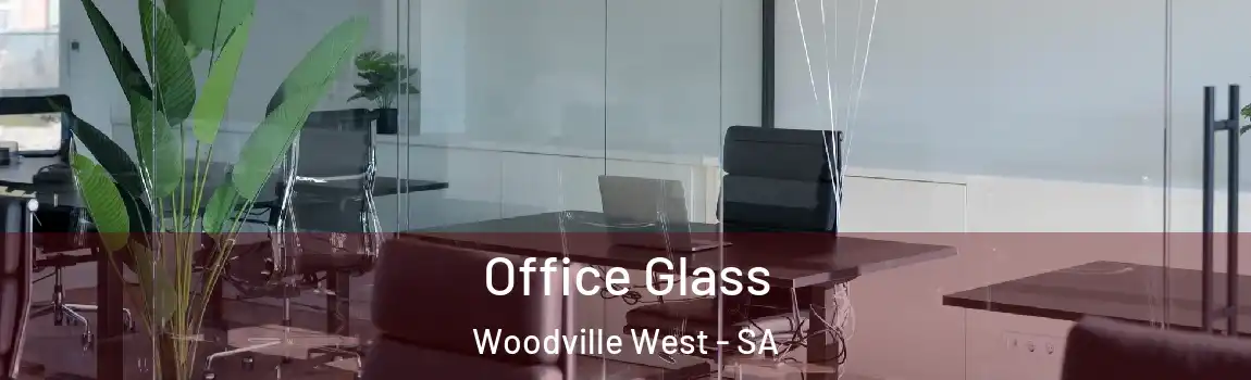 Office Glass Woodville West - SA