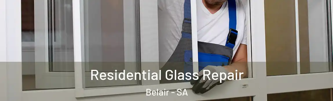  Residential Glass Repair Belair - SA
