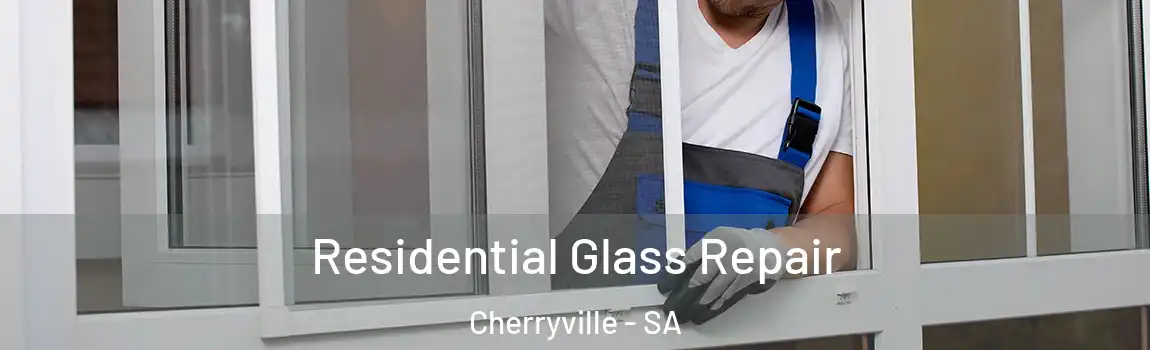  Residential Glass Repair Cherryville - SA