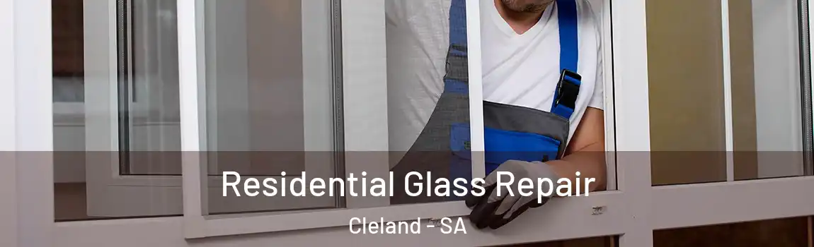 Residential Glass Repair Cleland - SA