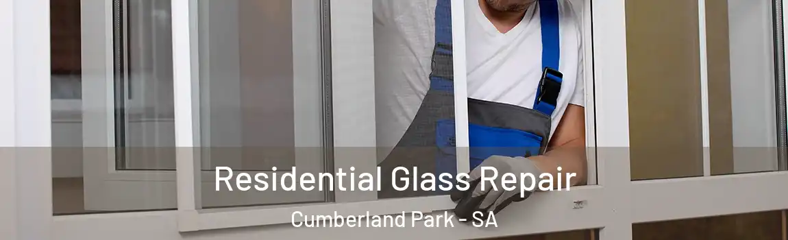 Residential Glass Repair Cumberland Park - SA