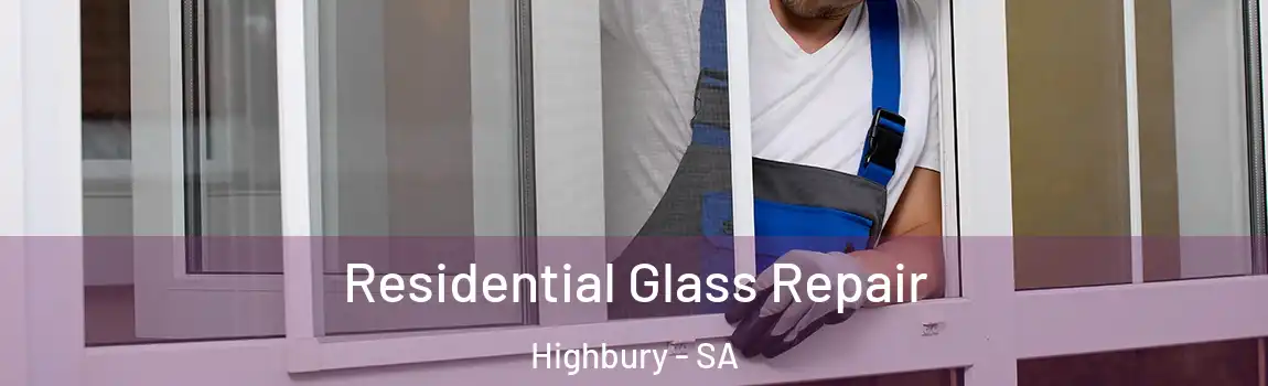 Residential Glass Repair Highbury - SA