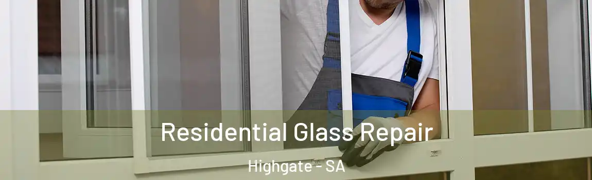  Residential Glass Repair Highgate - SA