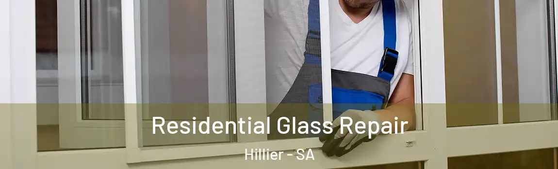Residential Glass Repair Hillier - SA