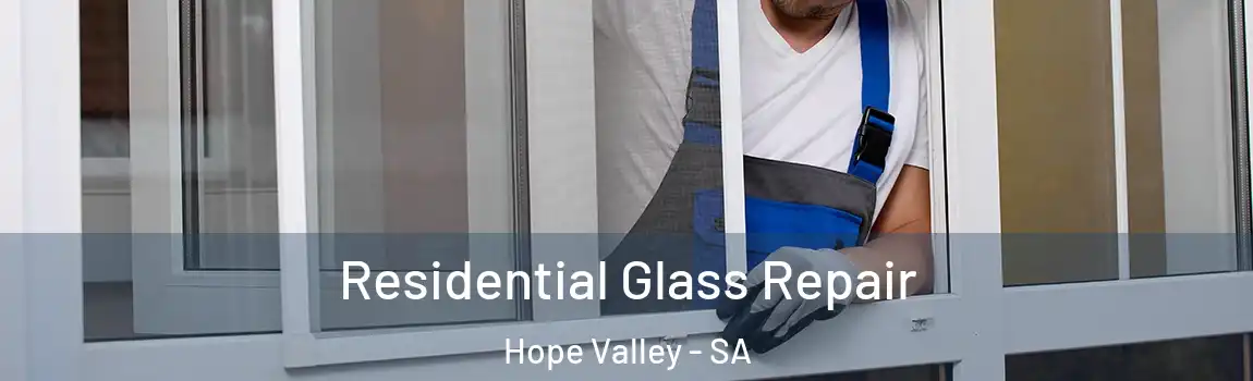 Residential Glass Repair Hope Valley - SA