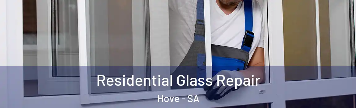 Residential Glass Repair Hove - SA